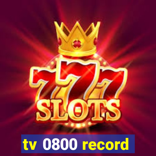 tv 0800 record